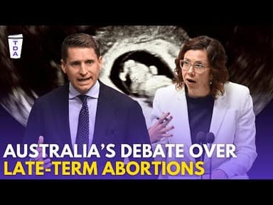 Why are late-term abortions being debated in parliament?
